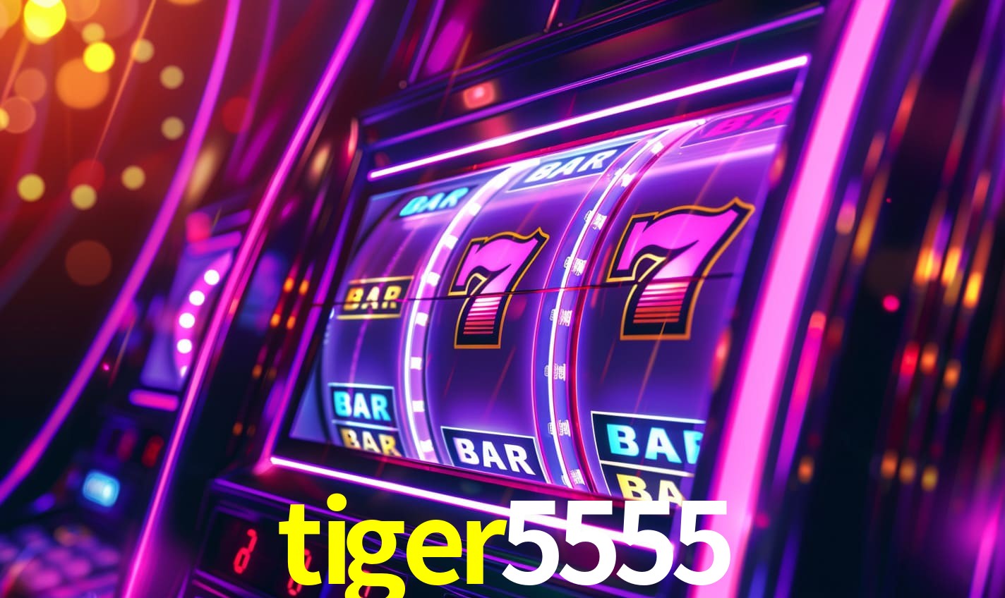 tiger5555 -  - tiger5555 bet